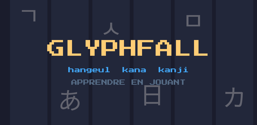 Glyphfall — hangeul, kana, kanji. Apprendre en jouant.